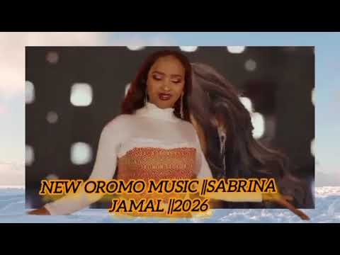New Ethiopian Oromo Music Sabrina Jamal 2026 New Music