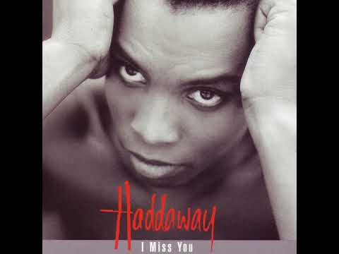 Haddaway I Miss You