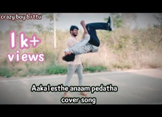 Aakalesthe Anaam Pedatha Cover Song