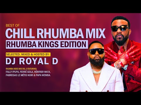 CHILL RHUMBA VIDEO MIX 2026 DJ ROYAL D Fally Ipupa Ferre Gola Héritier Wata