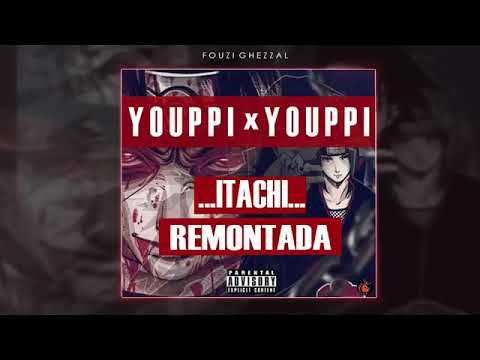 Youppi X Youpi Itachi REMONTADA