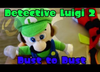  Detective Luigi 2 Dust To Dust A LuigiFan Special
