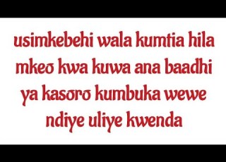  USIMKEBEHI USIMTWEZE WALA KUTIA HILA MKEO KWA SABABU WEWE NDIYE ULIYE MUOA SHK HUSSEIN SEMBE