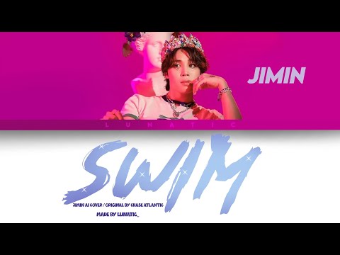 AI COVER Swim Jimin By BTS Original Chase Atlantic