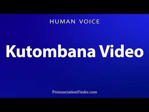 How To Pronounce Kutombana Video
