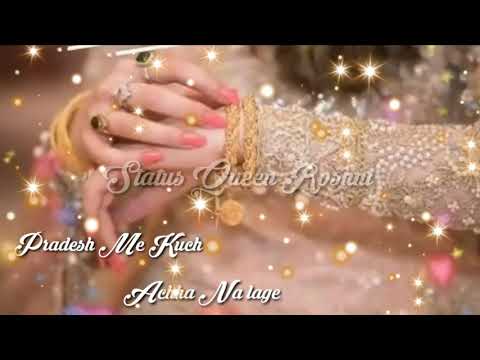 Pardesh Me Kuch Achha Na Lage Best Whatsapp Status Video Song