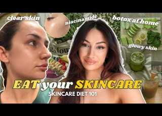 How To EAT Drink Your SKINCARE Full GUIDE On Eating Skin Healthy FOOD Botox Clear Glowy Skin