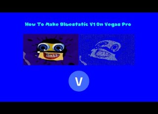  How To Make Bluestatic V1 On Vegas Pro THE HARD WAY FOR THE AUDIO