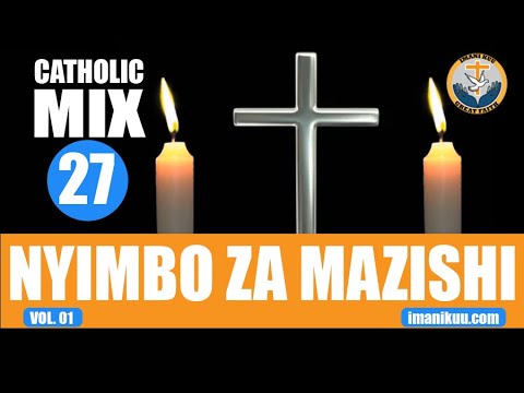 MIX NYIMBO KATOLIKI ZA MAZISHI MSIBA