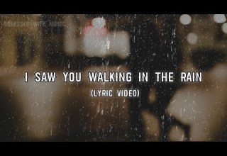 Samira I Saw You Walking In The Rain Lyric Video Song You Might Be Finding