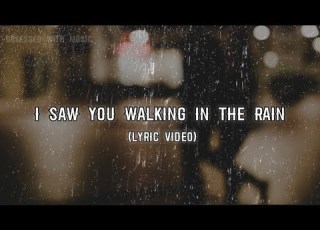 Samira I Saw You Walking In The Rain Lyric Video Song You Might Be Finding