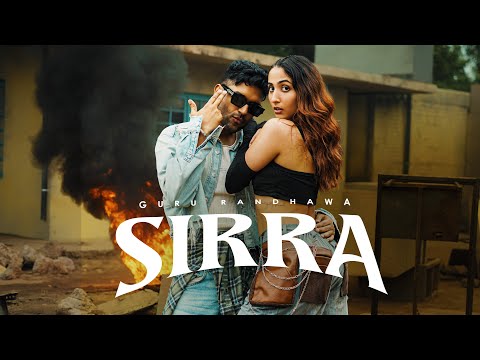 Guru Randhawa SIRRA Official Video
