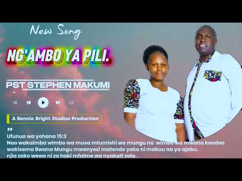 NG AMBO YA PILI PST STEPHEN MAKUMI OFFICIAL LYRIC VIDEO