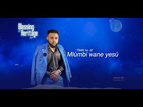 Jeremie Yanguvu Mlúmbi Wane Yesú Official Audio Jeremie Yanguvu Mlúmbi Wane Yesú Official Audio
