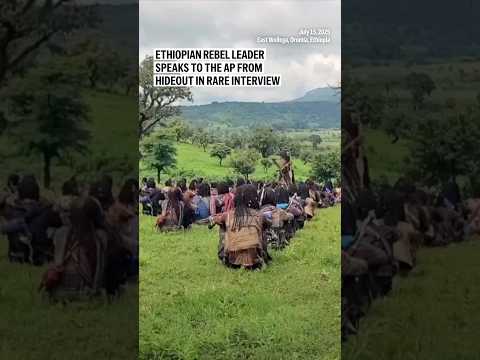 Ethiopian Rebel Leader Speaks To The AP From Hideout In Rare Interview