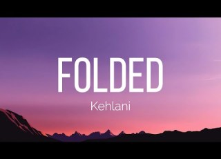Kehlani Folded Lyrics