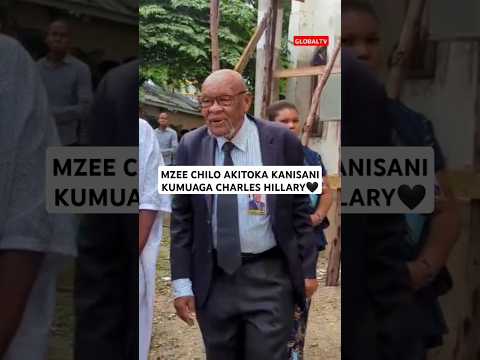 MZEE CHILO AKITOKA KANISANI KUMUAGA CHARLES HILLARY Shortsvideo Charleshilary Breaking
