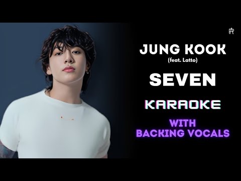 Jung Kook Seven Feat Latto Karaoke With Backing Vocals