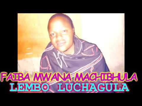 FAIBA MWANA MACHIBHULA UJUMBE WA LIMBU LUCHAGULA BY LWENGE STUDIO