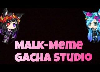 Malk Meme Gacha Studio