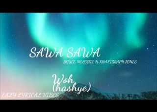 Bruce Melodie Sawa Sawa Lyrics Ft Khaligragh Jones