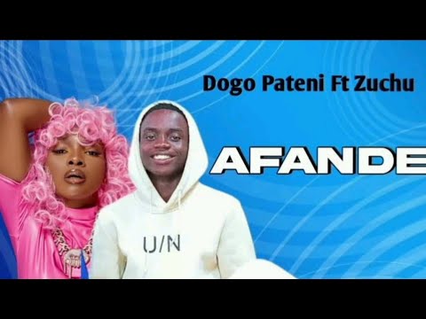 ZUCHU FT DOGO PATENI AFANDE REMIX Official Video