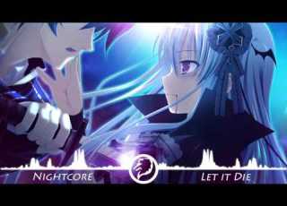  Nightcore Let It Die