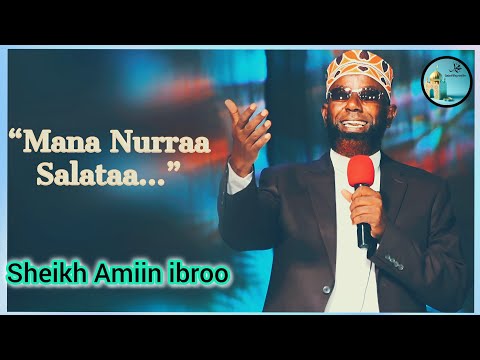 Sheikh Amin Ibroo Manan Nurraa Salaataa Gorsa Ajaa Ibaa