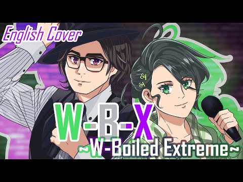 W B X W Boiled Extreme Kamen Rider W Fan Made English Lyrics