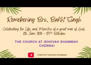 Thanksgiving Service Brother Bakht Singh The Church At Jehovah Shammah 06 06 2026