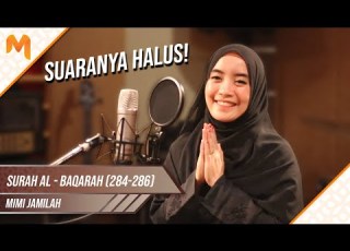  Her Voice Is Soft Quran Recitation By Kak Mimi Surah Al Baqarah 284 286 Mimi Jamilah