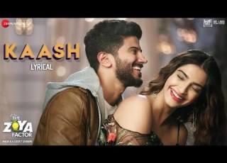 Arijit Singh Kaash Sonam K Ahuja Dulquer Salmaan The Zoya Factor Lyrical