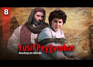 Yusif Peyğəmbər 8 Ci Hissə Azərbaycan Dilində