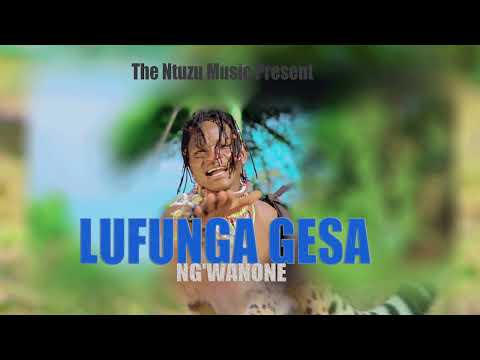 Lufunga Gesa Ng Wanone Official Audio By The Ntuzu Music
