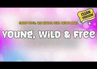  Snoop Dogg Wiz Khalifa Feat Bruno Mars Young Wild Free CLEAN Lyrics