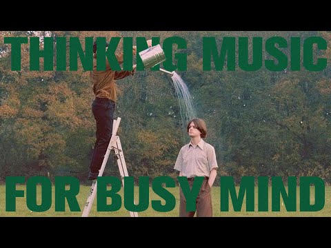 Thinking Music For Busy Mind
