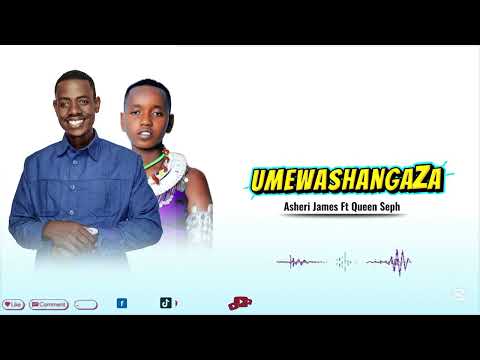 ASHERI JAMES FT QUEEN SEPH UMEWASHANGAZA