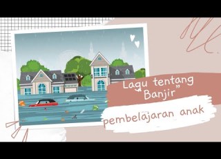 Lagu Tema Alam Semesta Gejala Alam BANJIR Pembelajaran Anak TK Paud