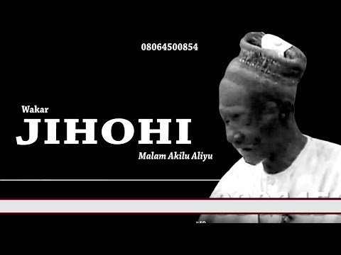 WAKAR KIRKIRO JIHOHI 12 NA NIGERIA TA MALAM AKILU ALIYU