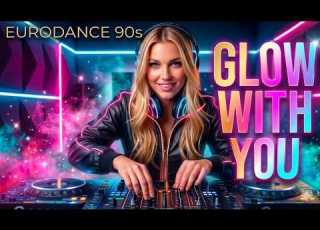 Glow With You Pure Eurodance 90s Energy That Hits Different