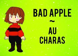  AU Charas Bad Apple