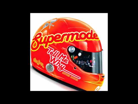 Tell Me Why Supermode Original Mix