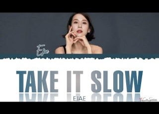 EJAE TAKE IT SLOW WOMAN OF 9 9 BILLION OST PART 3 Lyrics