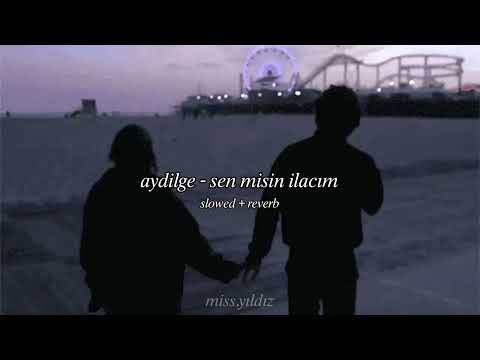Aydilge Sen Misin Ilacım Slowed Reverb