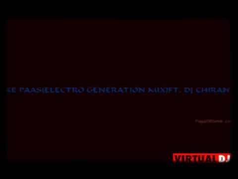 DIL KE PAAS ELECTRO GENERATION MIX DJ CHIRANTAN