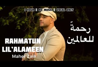 Rahmatun Lil Alameen Vocal Only Maher Zain 1 Hour Nasheed
