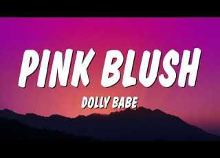  Dolly Babe Pink Blush Lyrics