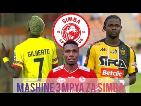 BAASI WAMEKWISHAA SIMBA SC IMETANGAZA USAJILI WA MASHINE 3 MPYA EDGAR SOULEYMANE GILBERTO BAASI WAMEKWISHAA SIMBA SC IMETANGAZA USAJILI WA MASHINE 3 MPYA EDGAR SOULEYMANE GILBERTO