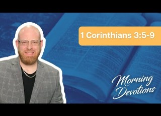 4 18 22 Devotion 1 Corinthians 3 5 9 Pastor Chris Hart