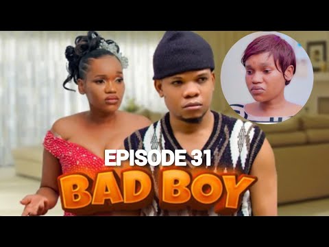 BAD BOY EPISODE 31